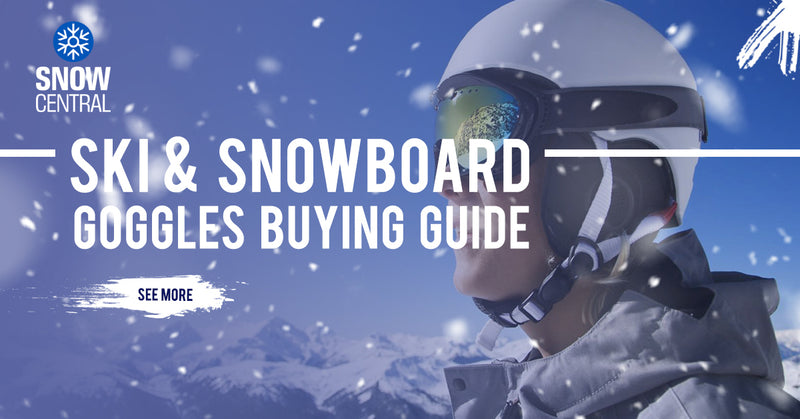 Ski & Snowboard Goggles Buying Guide